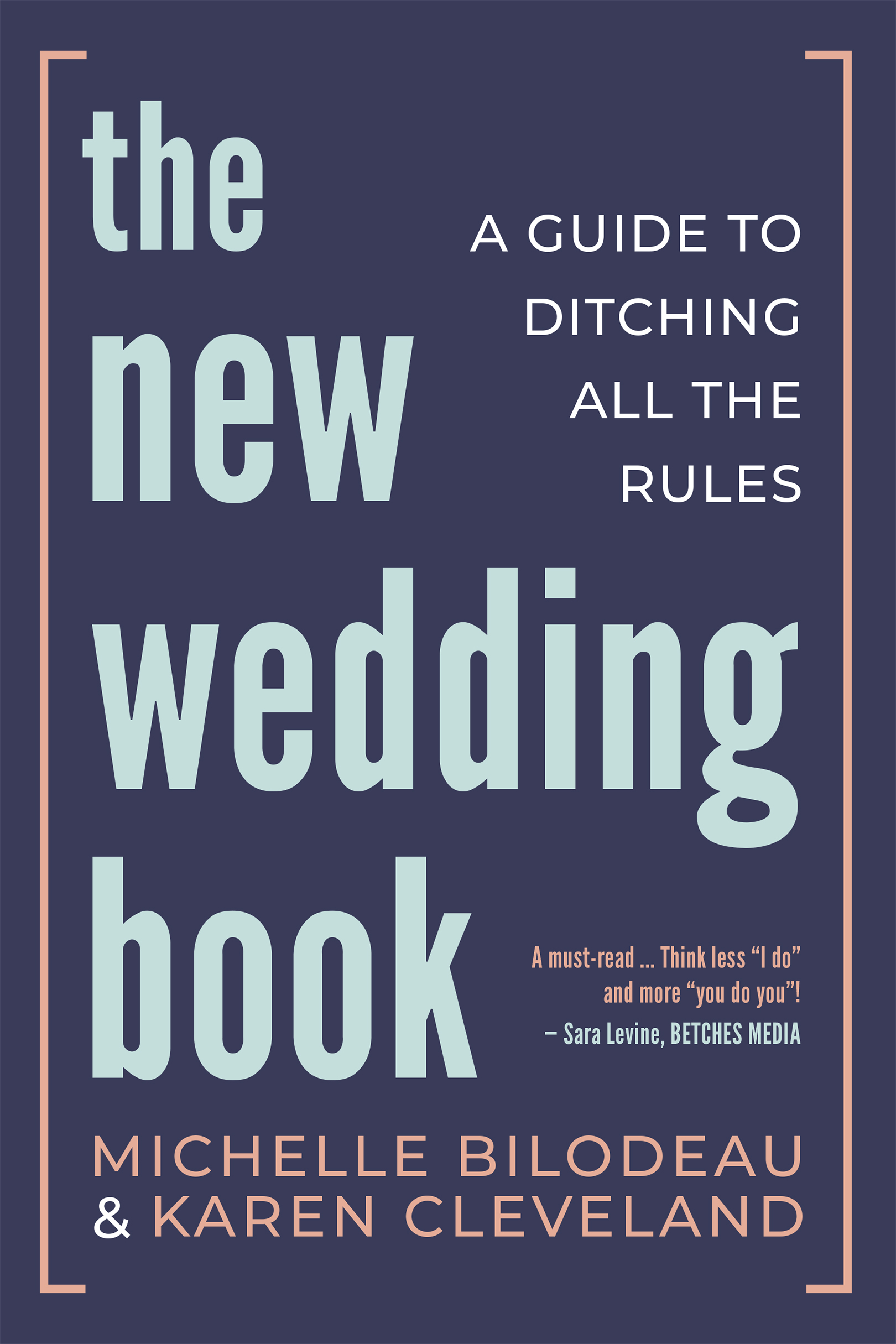 New Wedding Book : A Guide to Ditching All the Rules (The) | Bilodeau, Michelle