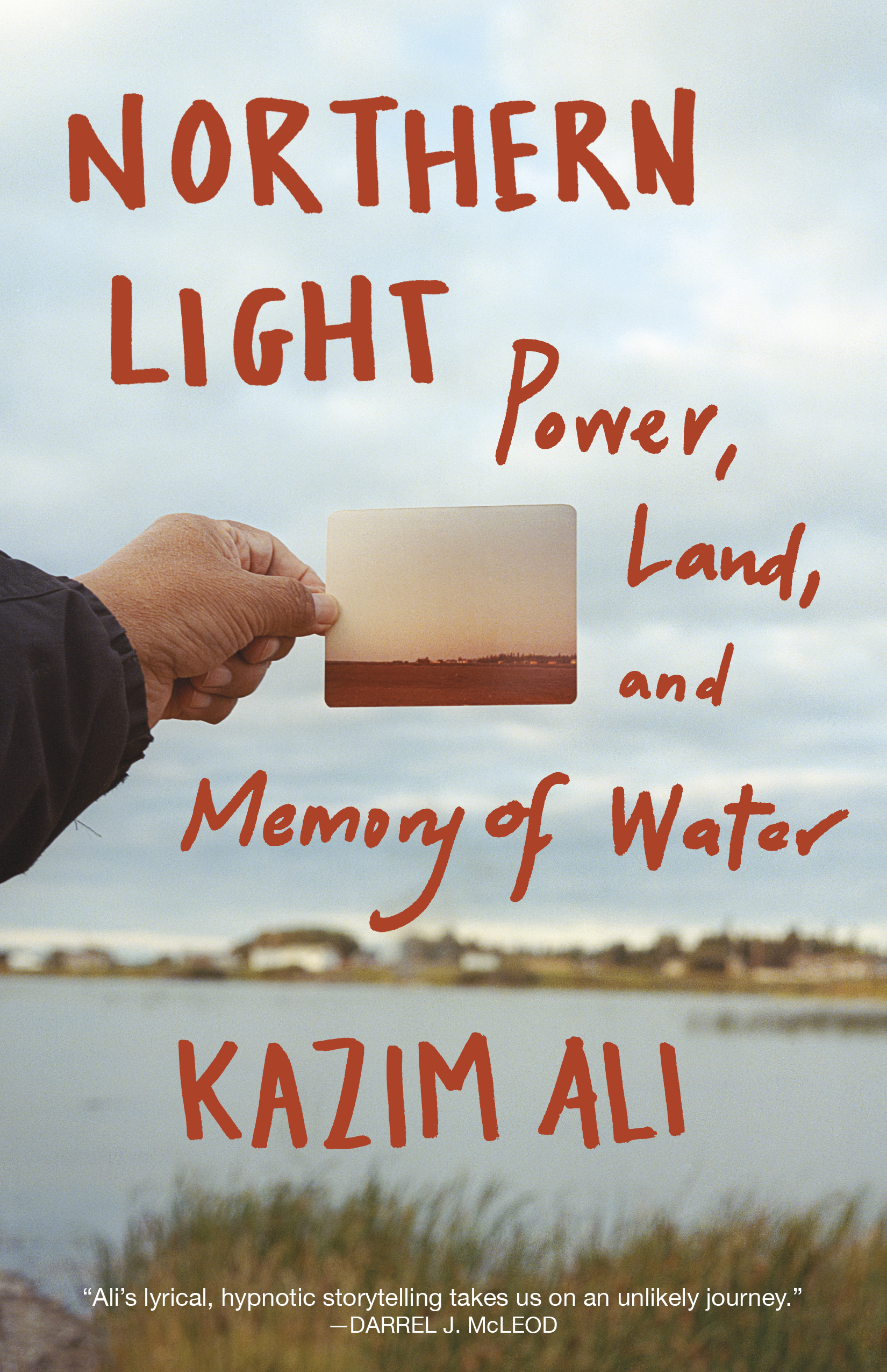 Northern Light : Power, Land, and the Memory of Water | Ali, Kazim