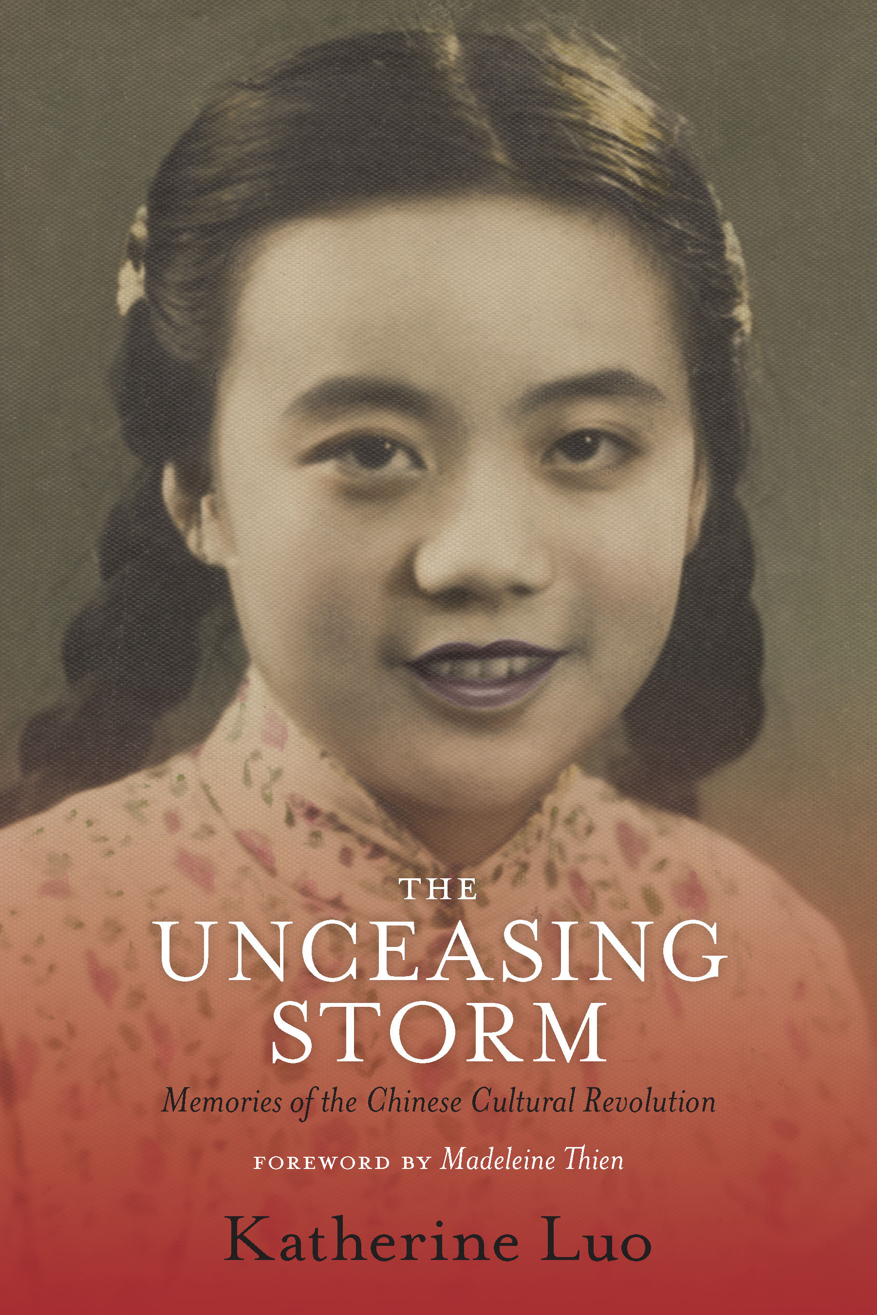 Unceasing Storm : Memories of the Chinese Cultural Revolution | Luo, Katherine