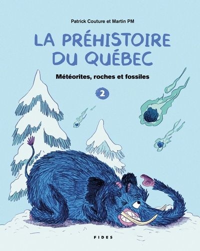 La préhistoire du Québec T.02 - Météorites, roches et fossiles  | Couture, Patrick