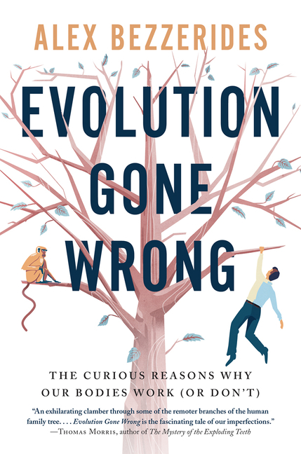 Evolution Gone Wrong  | Bezzerides, Alex
