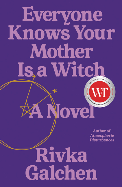 Everyone Knows Your Mother Is a Witch : A Novel | Galchen, Rivka