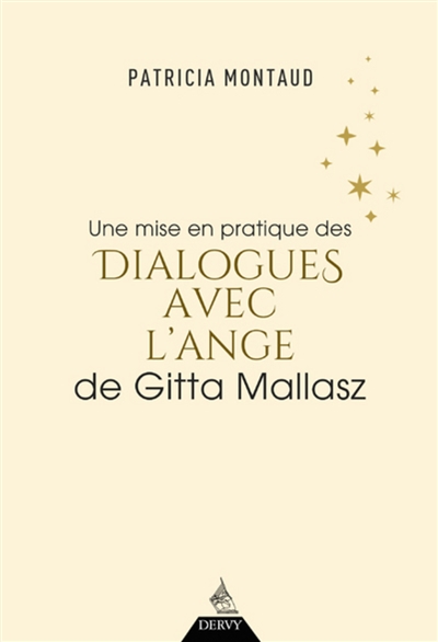 Une mise en pratique des Dialogues avec l'ange de Gitta Mallasz | Montaud, Patricia