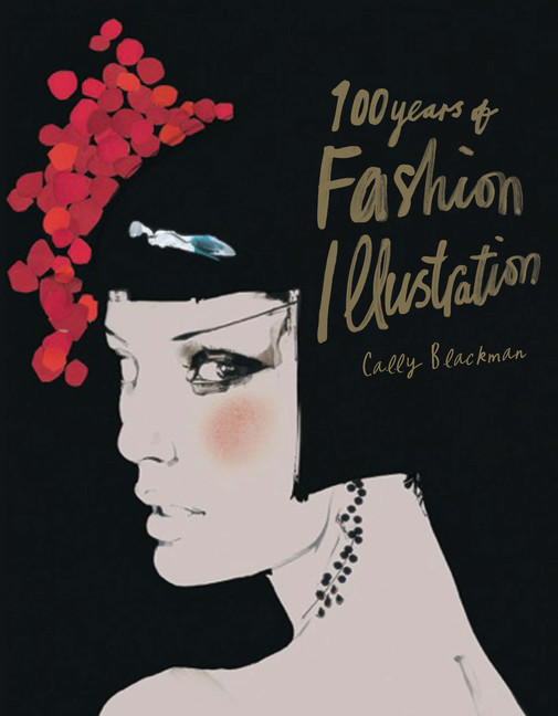 100 Years of Fashion Illustration mini : Pocket Edition | Blackman, Cally