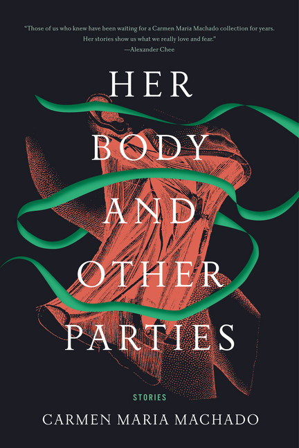 Her Body and Other Parties  | Machado, Carmen Maria