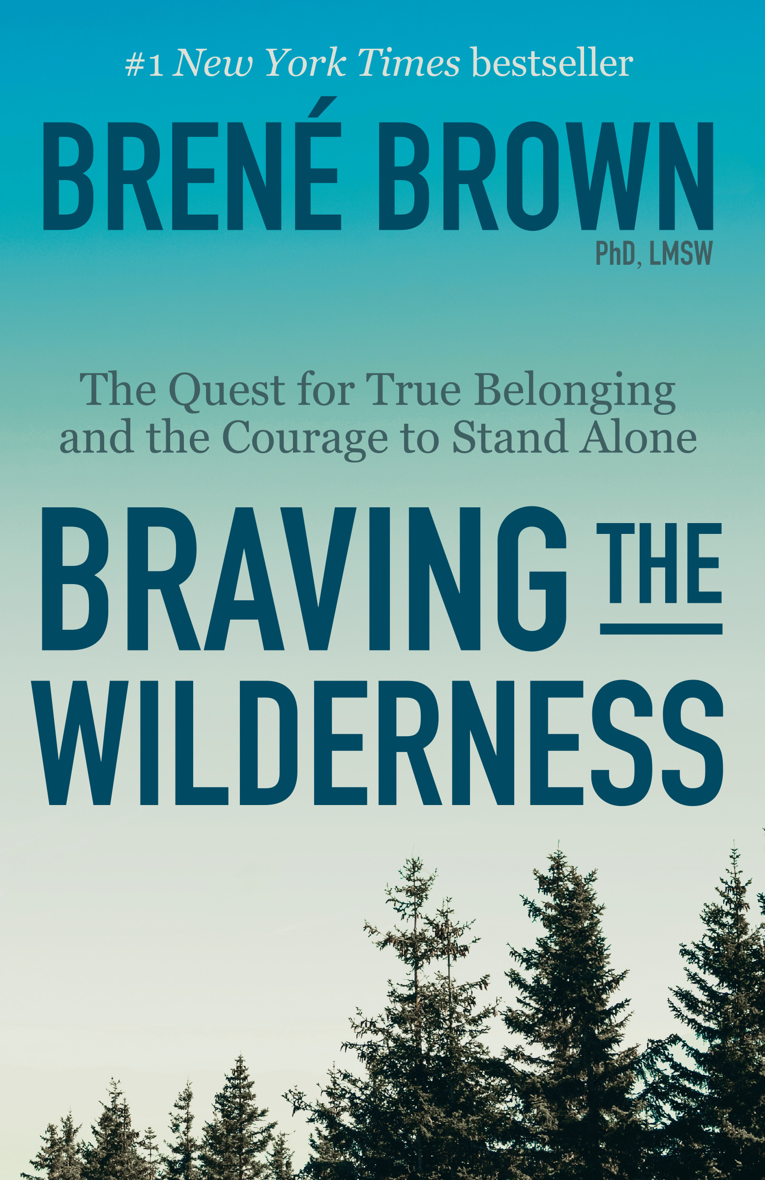 Braving the Wilderness : The Quest for True Belonging and the Courage to Stand Alone | Brown, Brené