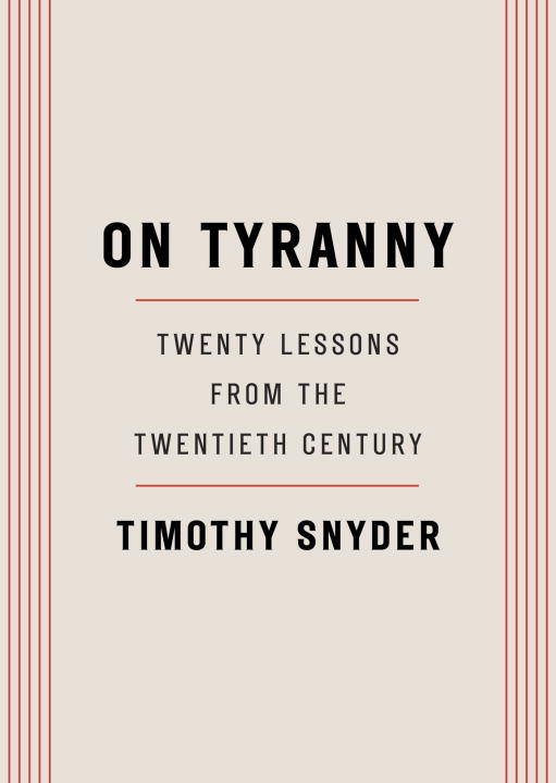 On Tyranny : Twenty Lessons from the Twentieth Century | Snyder, Timothy