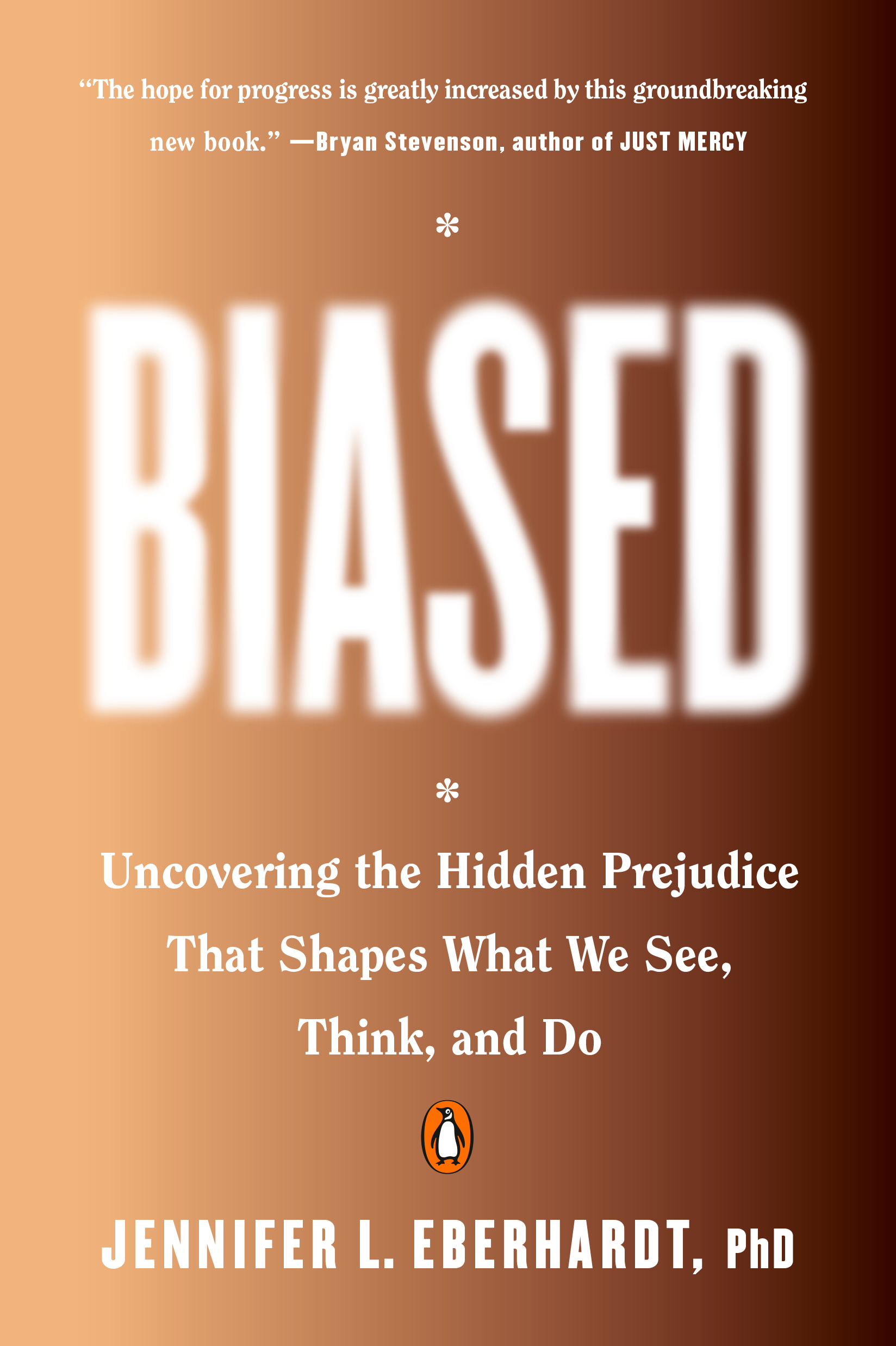 Biased : Uncovering the Hidden Prejudice That Shapes What We See, Think, and Do | Eberhardt, Jennifer L.