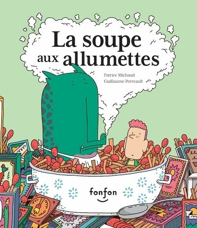 Soupe aux allumettes (La) | Michaud, Patrice