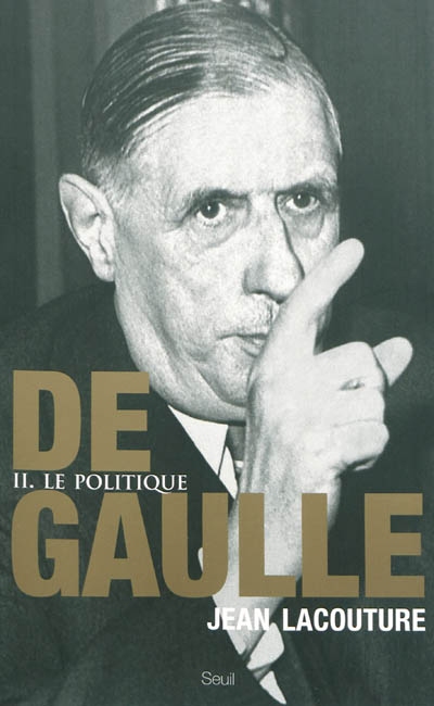 De Gaulle T.02 - Le politique | Lacouture, Jean