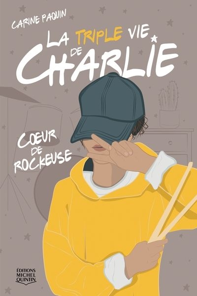 La triple vie de Charlie  T.01 - Coeur de rockeuse | Paquin, Carine