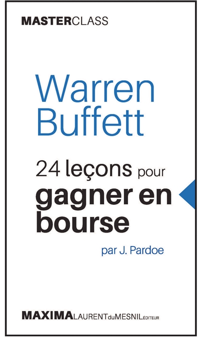 Warren Buffett : 24 leçons pour gagner en Bourse | Pardoe, James