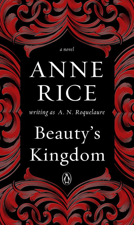 Beauty's Kingdom | Roquelaure, A. N.