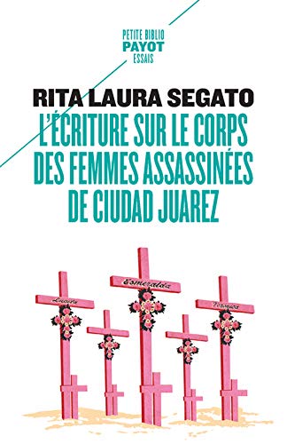 Écriture sur le corps des femmes assassinées de Ciudad Juarez (L') | Segato, Rita Laura