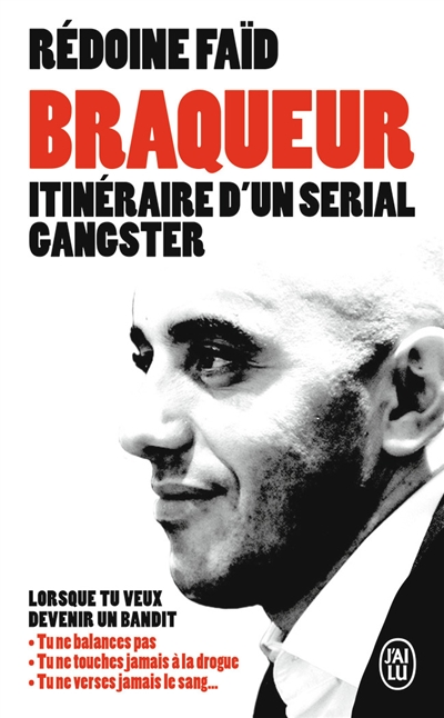 Braqueur : itinéraire d'un serial gangster  | Faïd, Rédoine
