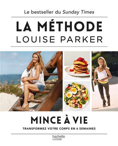Méthode Louise Parker (La) : mince à vie : transformez votre corps en 6 semaines  | Parker, Louise