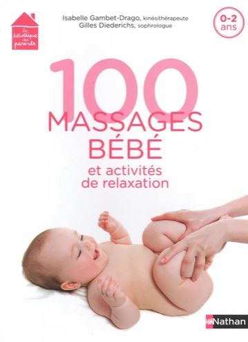 100 massages bébé et activités de relaxation : 0-2 ans | Diederichs, Gilles