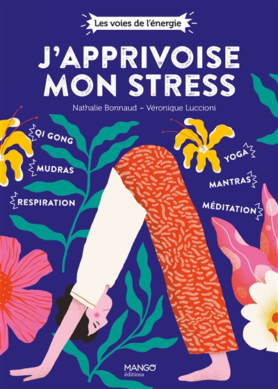 J'apprivoise mon stress | Bonnaud, Nathalie