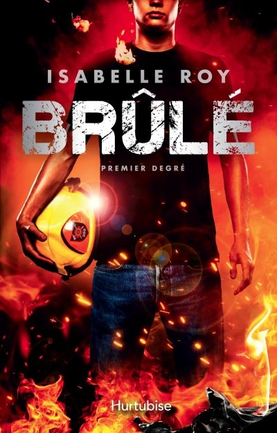 Brûlé T.01 - Premier degré | Roy, Isabelle