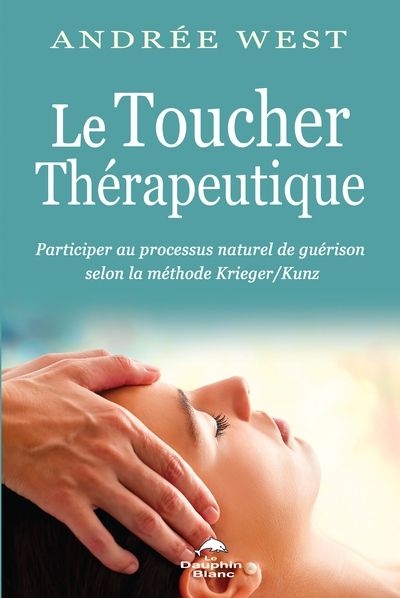 Toucher thérapeutique (Le) | West, Andrée