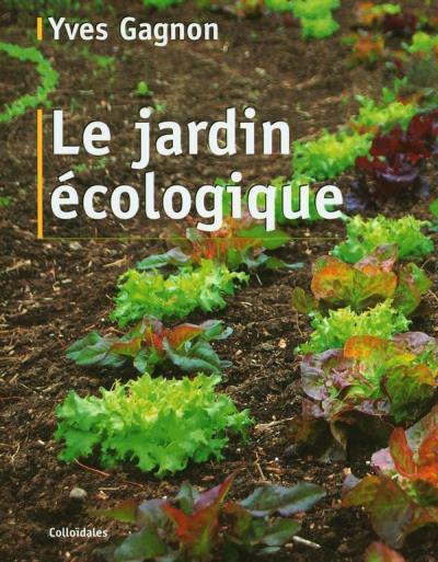 Le jardin écologique - 2e Édition | Gagnon, Yves
