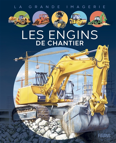 La grande imagerie - engins de chantier (Les) | Vandewiele, Agnès