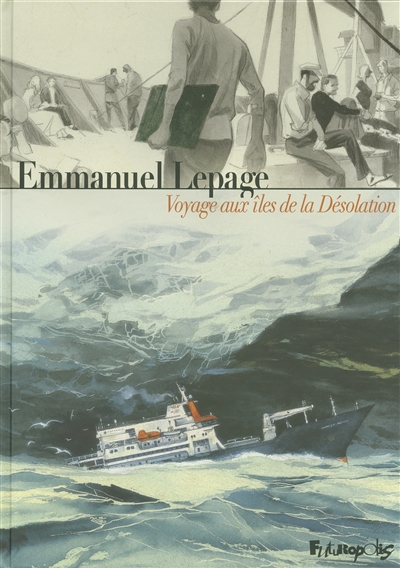 Voyages aux îles de la désolation | Lepage, Emmanuel