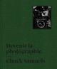 Chuck Samuels - Devenir la photographie  | Fontcuberta, Joan 