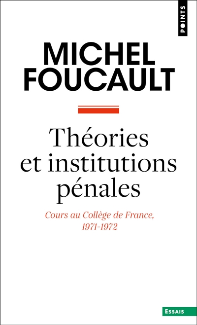 Théories et institutions pénales | Foucault, Michel