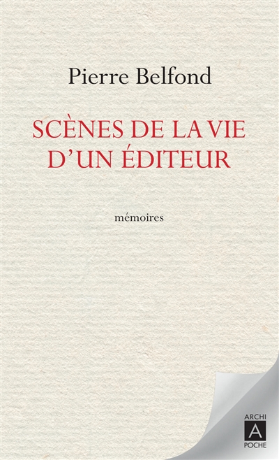 Scènes de la vie d'un éditeur : mémoires | Belfond, Pierre