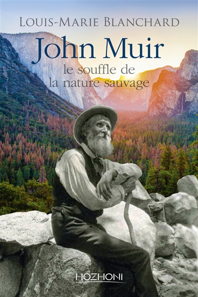 John Muir : le souffle de la nature sauvage | Blanchard, Louis-Marie