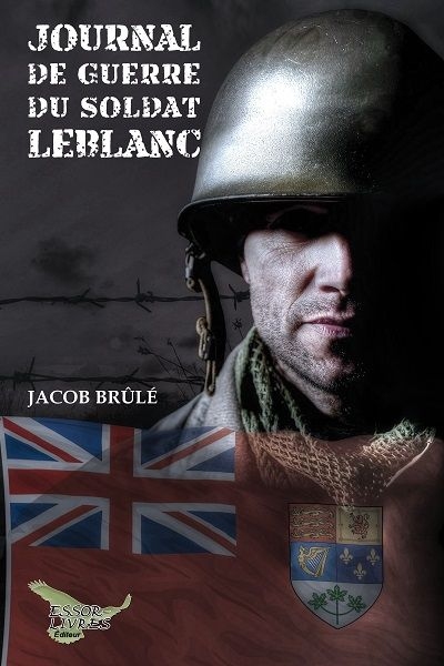 Journal de guerre du soldat Leblanc  | Brûlé, Jacob