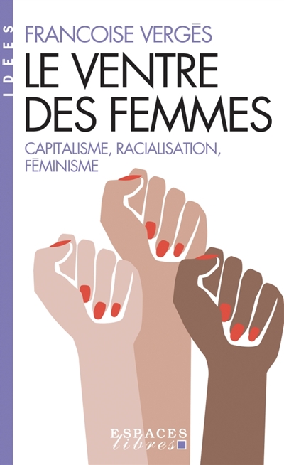 Ventre des femmes (Le) : capitalisme, racialisation, féminisme | Vergès, Françoise