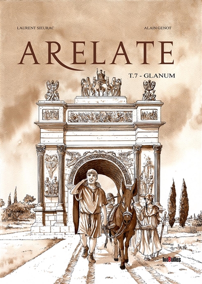 Arelate T.07 - Glanum | Sieurac, Laurent