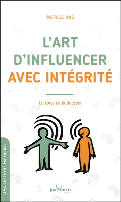 Art d'influencer avec intégrité (L') | Ras, Patrice