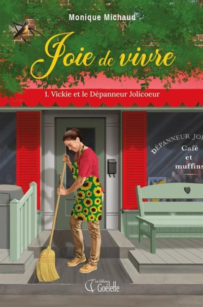 Joie de vivre T.01 - Vickie et le dépanneur Jolicoeur | Michaud, Monique