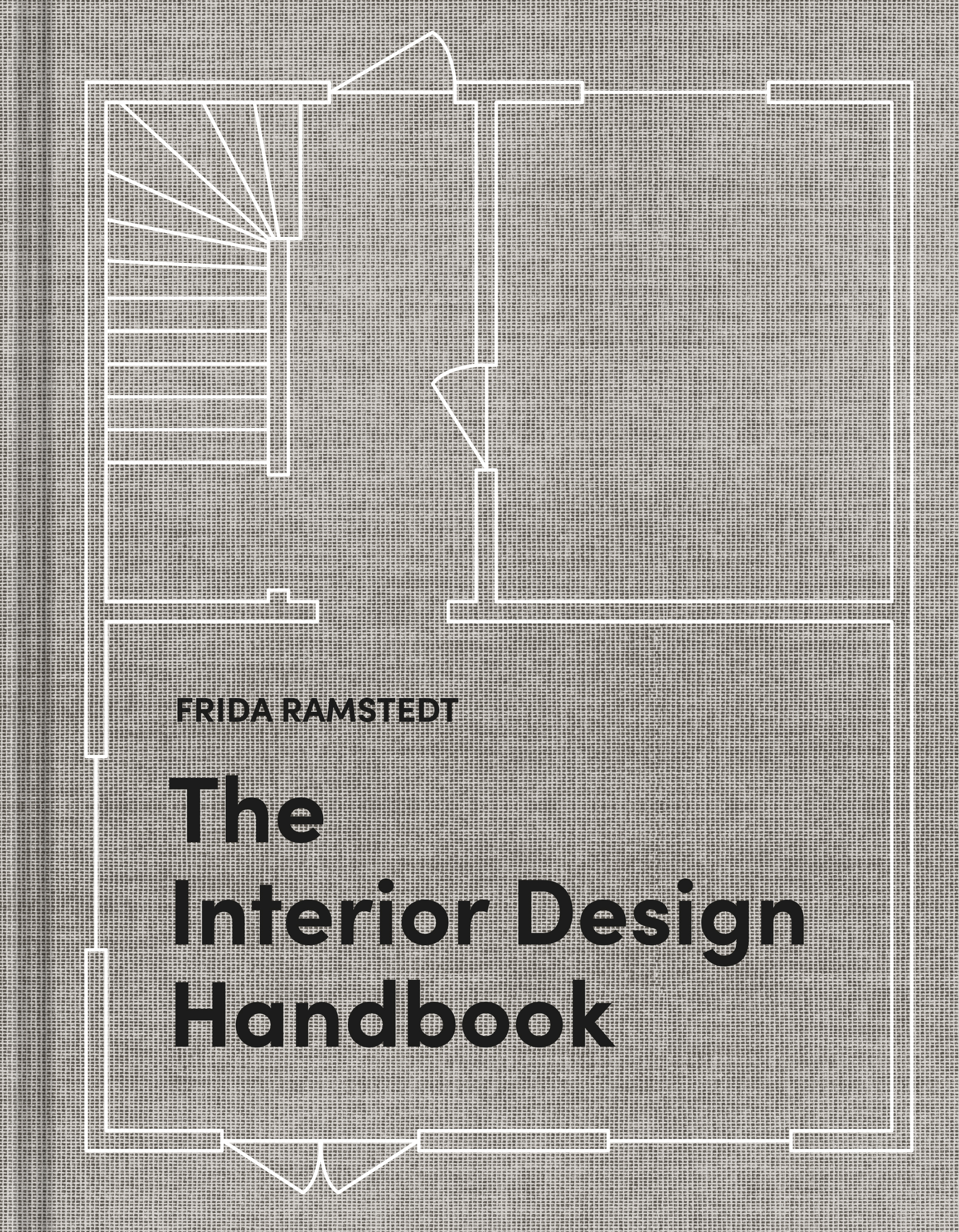The Interior Design Handbook : Furnish, Decorate, and Style Your Space | Ramstedt, Frida