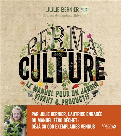 Permaculture : le manuel pour un jardin vivant & productif : avec les permaventures de Julie | Bernier, Julie