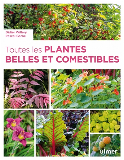 Toutes les plantes belles et comestibles | Willery, Didier