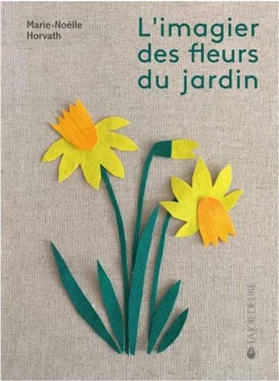 Imagier des fleurs du jardin (L') | Horvath, Marie-Noëlle
