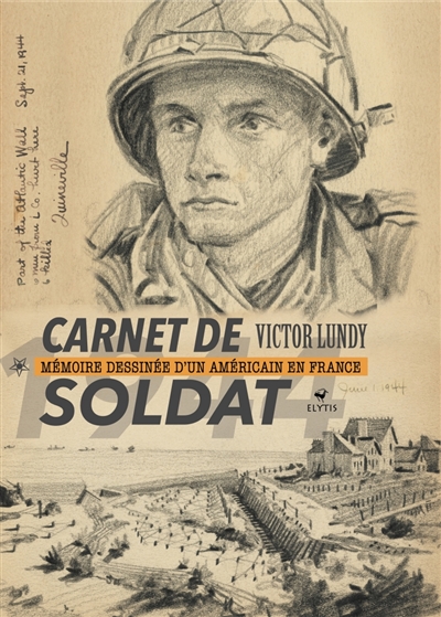 Carnet de soldat : mémoire dessinée d'un Américain en France | Lundy, Victor Alfred