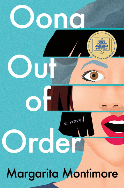 Oona Out of Order : A Novel | Montimore, Margarita
