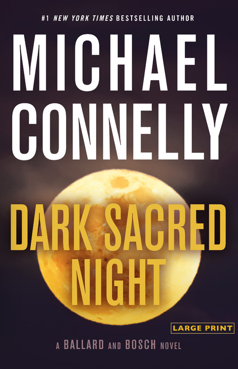 A Renée Ballard and Harry Bosch Novel - Dark Sacred Night | Connelly, Michael