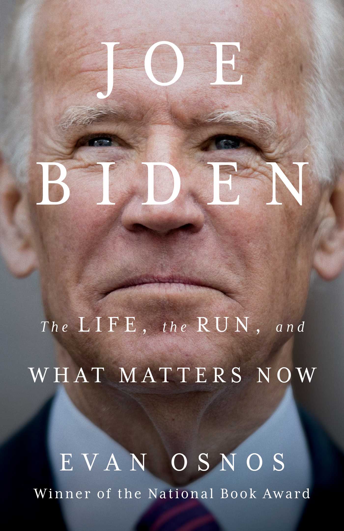 Joe Biden : The Life, the Run, and What Matters Now | Osnos, Evan