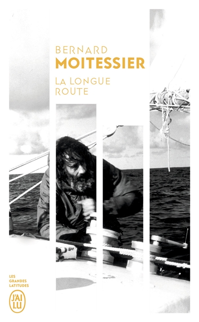 Longue route (La) | Moitessier, Bernard