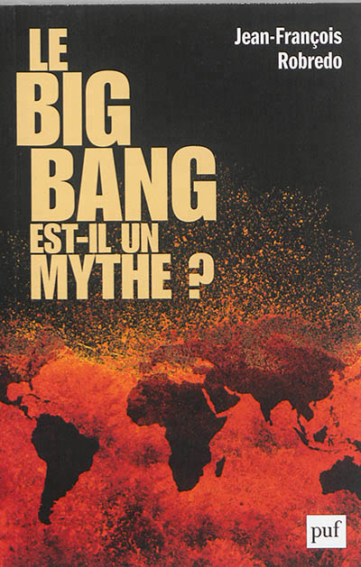 big bang est-il un mythe ? (Le) | Robredo, Jean-François