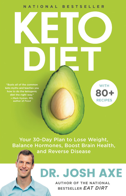 Keto Diet : Your 30-Day Plan to Lose Weight, Balance Hormones, Boost Brain Health, and Reverse Disease | Axe, Dr. Josh