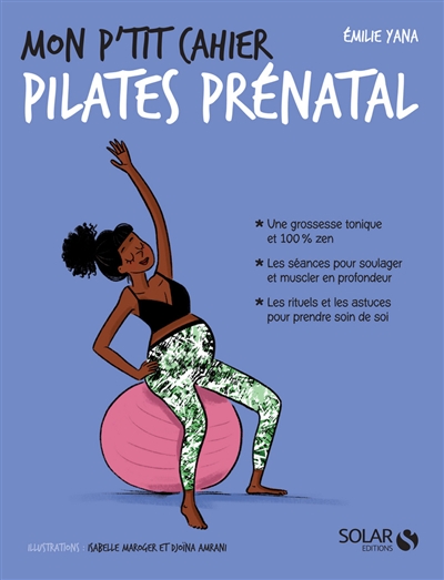 Mon p'tit cahier Pilates prénatal | Yana, Emilie