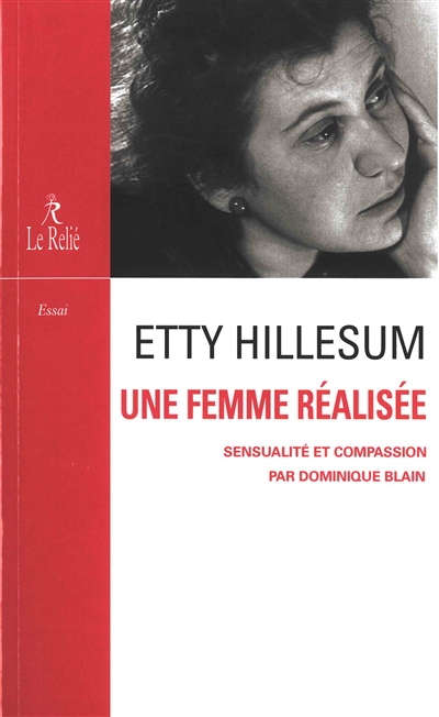 Etty Hillesum, une femme réalisée : sensualité et compassion | Blain, Dominique