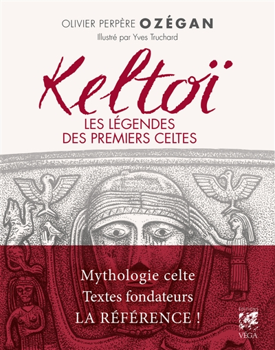 Keltoï, les légendes des premiers Celtes | Ozégan
